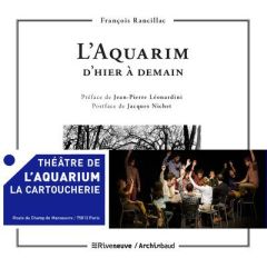 L'Aquarium, d'hier à demain - Rancillac François - Léonardini Jean-Pierre - Nich