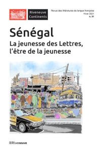 Riveneuve Continents N° 31, Hiver 2021 : Sénégal. La jeunesse des lettres, l'être de la jeunesse - Kraemer Gilles