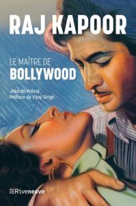 Raj Kapoor. Le maître de Bollywood - Préval Jitka de - Singh Vijay