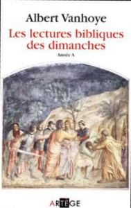 LECTURES BIBLIQUES DES DIMANCHES ANNEE A - VANHOYE, ALBERT