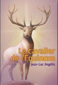 LE CAVALIER DE L'EQUINOXE - ANGELIS, JEAN-LUC