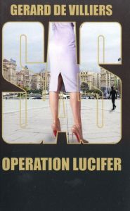 Opération Lucifer - Villiers Gérard de