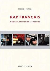 Rap français. Une exploration en 100 albums - Maizï Mehdi