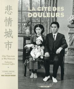 La Cité des douleurs - Hou Hsiao-Hsien - Chu Tien-Wen - Wu Nien-Jen - Ghe