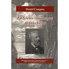 La science romanesque de Jules Verne - Compère Daniel