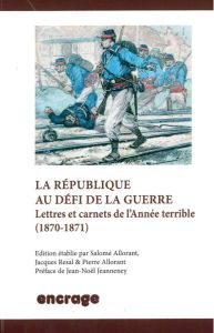 La République au défi de la guerre - Allorant Pierre