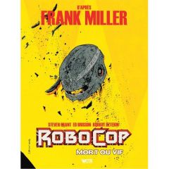 Robocop : Mort ou vif T02 - Miller Frank - Brisson Ed - Öztekin Korkut