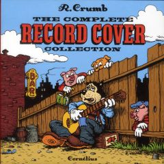 THE COMPLETE RECORD COVER COLLECTION - CRUMB ROBERT