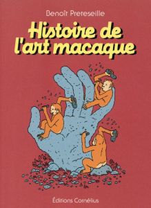 L'art macaque - Preteseille Benoît