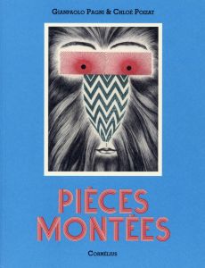 Pièces montées - Pagni Gianpaolo - Poizat Chloé