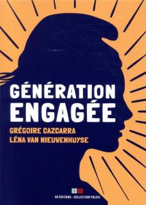 Génération engagée - Cazcarra Grégoire - Van Nieuwenhuyse Léna - El Haï