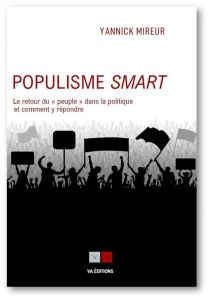 Populisme smart. Le retour du "peuple" dans la politique et comment y répondre - Mireur Yannick