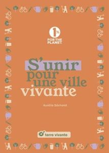 S'unir pour une ville vivante - Sécheret Aurélie