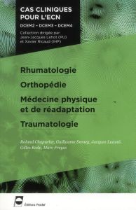 Rhumatologie, orthopédie, médecine physique et de réadaptation, traumatologie - Chapurlat Roland - Demey Guillaume - Luauté Jacque