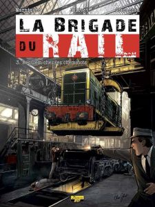 La brigade du rail Tome 3 : Requiem chez les cheminots - Marniquet Frédéric - Jolivet Olivier - Scomazzon S