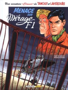 Une aventure "Classic" de Tanguy et Laverdure Tome 1 : Menace sur mirage F1 - Charlier Jean-Michel - Durand Mathieu - Buendia Pa