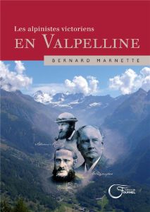 Les alpinistes victoriens en Valpelline - Marnette Bernard