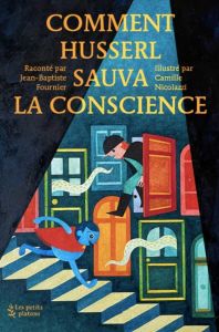 Comment Husserl sauva la conscience - Fournier Jean-Baptiste - Nicolazzi Camille