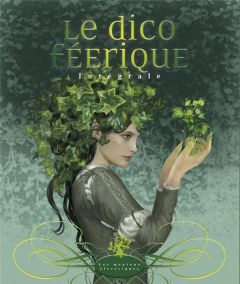 Le dico féerique. Intégrale - Ruaud André-François - Mauméjean Xavier - Marcel P