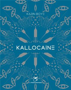 Kallocaïne - Boye Karin - Dhayer Leo