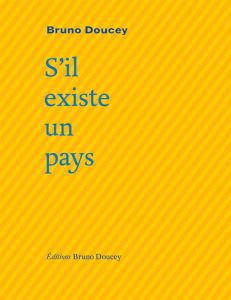 S'il existe un pays - Doucey Bruno