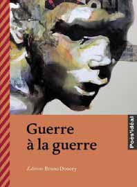 Guerre à la guerre - Doucey Bruno