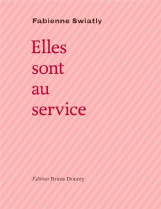 Elles sont au service - Swiatly Fabienne