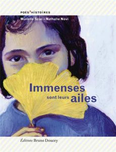 Immenses sont leurs ailes - Szac Murielle - Novi Nathalie