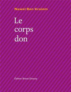 Le corps don - Ben Kraïem Nawel