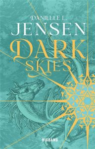 Dark Shores Tome 2 : Dark Skies - Jensen Danielle L. - Sorio Audray