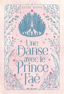 Une danse avec le prince Faé - Kova Elise - Boischot Laurence