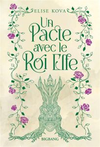 Un pacte avec le roi elfe - Kova Elise - Savic Nenad