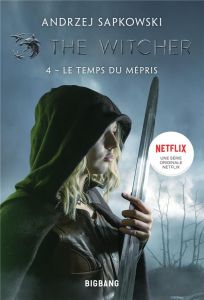 The Witcher Tome 4 : Le Temps du mépris - Sapkowski Andrzej - Raszka-Dewez Caroline