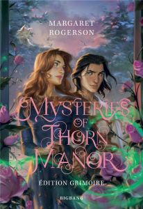 Mysteries of Thorn Manor. Edition grimoire - Rogerson Margaret - Basset Vincent