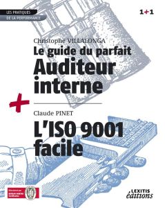 Le guide du parfait auditeur interne + l'iso 9001 facile recueil collection 1+1 - Villalonga Christophe - Pinet Claude