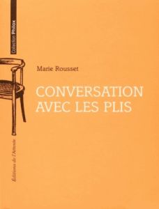 Conversation avec les plis - Rousset Marie