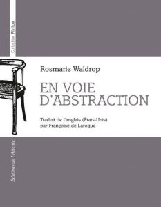 En voie d'abstraction - Waldrop Rosmarie