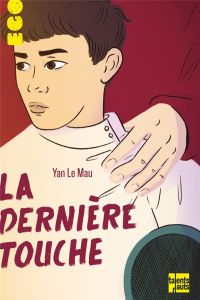 La dernière touche - Le Mau Yan - Pomel Anne