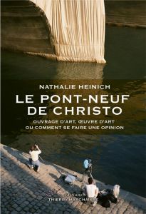Le Pont-Neuf de Christo. Ouvrage d'art, oeuvre d'art ou comment se faire une opinion - Heinich Nathalie