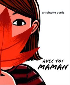 Avec toi maman - Portis Antoinette - Renan Gaël