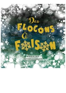 Des flocons à foison - Raczka Bob - Clarkson Bryony