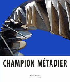 Champion Métadier. Edition bilingue français-anglais - Chauveau Bernard