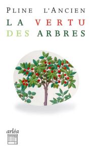 La vertu des arbres - PLINE L'ANCIEN