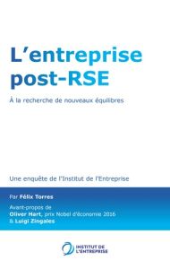 L'entreprise post-RSE. A la recherche de nouveaux équilibres - Torres Félix - Hart Oliver - Zingales Luigi - Alli