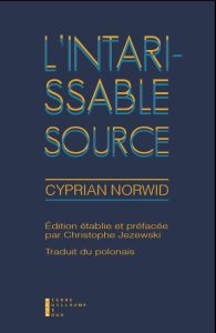 L'intarissable source - Norwid Cyprian - Jezewski Christophe