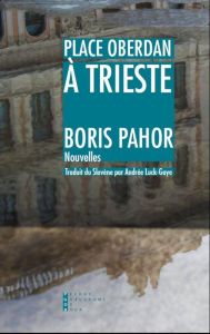 Place Oberdan à Trieste - Pahor Boris - Lück-Gaye Andrée