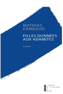 Filles données aux Adamites - Rambaud Mathias