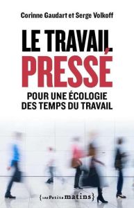 Le travail pressé. Pour une écologie des temps du travail - Gaudart Corinne - Volkoff Serge