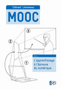 MOOC. L'apprentissage à l'épreuve du numérique - Lhommeau Clément - Pène Sophie