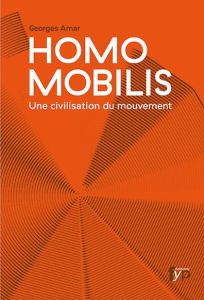 Homo mobilis. Une civilisation du mouvement - Amar Georges